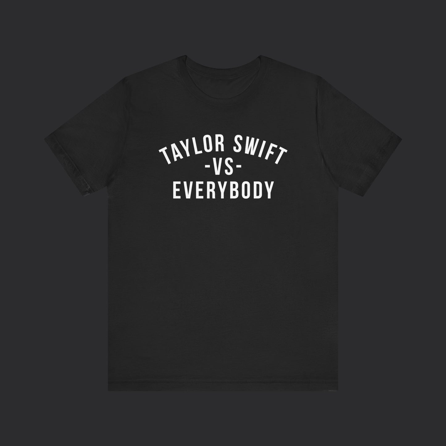 Taylor Swift VS Everybody T-Shirt