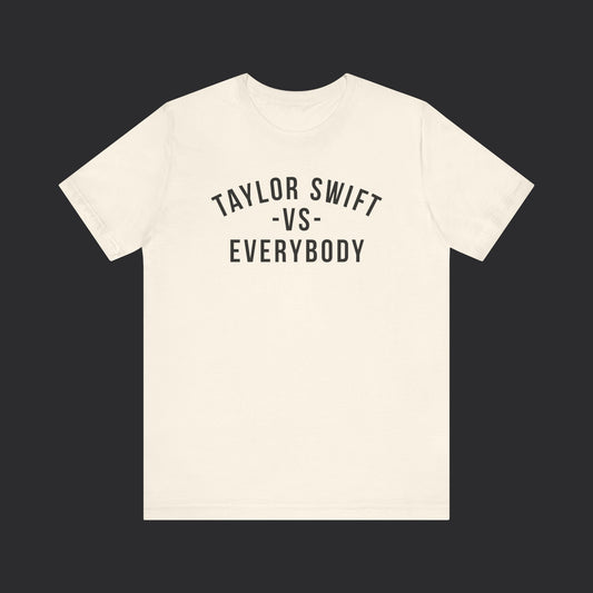 Taylor Swift VS Everybody T-Shirt